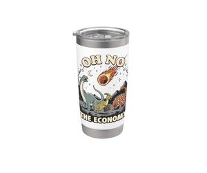 Oh No The Economy Dinosaur Meteor Extinction Stainless Steel Insulated Tumbler