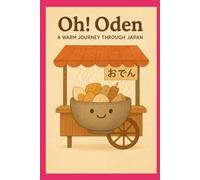 Oh! Oden: A Warm Journey Through Japan