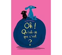 Oh! Qu'est-ce que c'est?