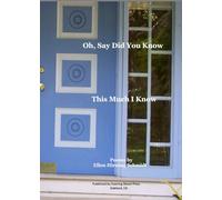 Oh, Say Did You Know This Much I Know: Poems by Ellen Hirning Schmidt (Evening Street Press Chapbooks)