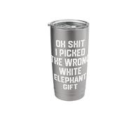 oh Shit i Picked The Wrong White Elephant Gift Adults Stainless Steel Insulated Tumbler