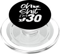 Oh Shit I'm 30 Year Old Birthday 30th B-Day Party Father Day PopSockets PopGrip for MagSafe