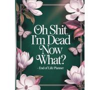 Oh Shit I'm Dead Now What ?: The End-of-Life Planner Record Book is designed to help you clearly document all essential personal information.