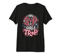 Oh Sip It's A Girls Trip Vacation Travel Weekend Premium T-Shirt