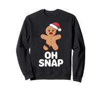 Oh Snap Gingerbread Christmas Humor for Holiday Lovers Sweatshirt