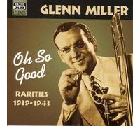 Glenn Miller - MILLER, Glenn: Oh, So Good