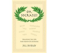Oh, Socrates!: Tracking the life and death of Socrates