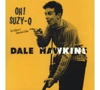 Dale Hawkins - DALE HAWKINS - Oh! Suzy Q (+12 Bonus Tracks)
