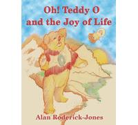 Oh! Teddy O and the Joy of Life