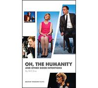 Oh, the Humanity and other good intentions: 5 Short Plays: 1 (Oberon Modern Plays)