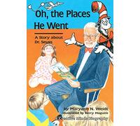 Oh The Places He Went: A Story About Dr. Seuss-Theodor Seuss Geisel (Carolrhoda Creative Minds Book)