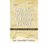 Oh, the Places I have Lived: Legacy and Family Stories
