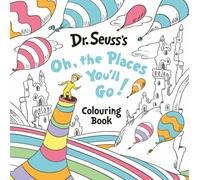 Oh, The Places You’ll Go! Colouring Book