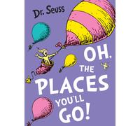 Oh, The Places You'll Go!