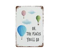 Oh The Places You'll Go Signs- Exquisite Wall Art Decor Inspirational Gift Positive Affirmations Hanging Metal Tin Signs for Office Classroom Home Living Room Bedroom Wall Decor 6"x8"
