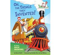 Oh, the Things They Invented!: All about Great Inventors (Cat in the Hat's Learning Library (Hardcover)) (The Cat in the Hat's Learning Library)