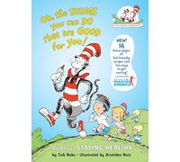 Oh, the Things You Can Do That Are Good for You! All about Staying Healthy (Cat in the Hat's Learning Library)