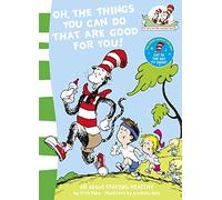 Oh, The Things You Can Do That Are Good For You! (The Cat in the Hat's Learning Library, Book 5)
