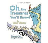Oh The Treasures You'll Know!: A parody for all ages