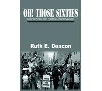Oh! Those Sixties : Confronting the Turmoil and Moving on