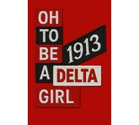Oh To Be A Delta Girl - Delta Sigma Theta - Greek Journals - Divine 9: 6x9 Blank Journal/Notebook
