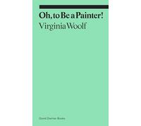 Oh, To Be a Painter!