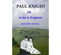 Oh to be in England: and other stories