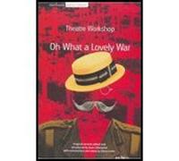 [Oh What A Lovely War (Student Editions)] [By: Theatre Workshop] [January, 2006]