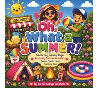 Oh, What a Summer! Coloring Book: Bold & Easy Coloring Pages Featuring Summer-Themed Activities & Outdoor Fun for Ages 3-10