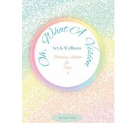 Oh What A Vision- Art & Wellness: Therapeutic Activities For Teens 3