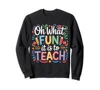 Oh What Fun It Is To Teach - Sweatshirt