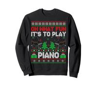 Oh What Fun It's To Play Piano Ugly Christmas Sweaters Xmas Sweatshirt