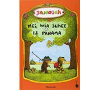 Oh, wie schön ist Panama - Mei, wia schee is Panama: De Gschicht, wia da kloane Tiga und da kloane Bär nach Panama greist san (bairische Mundartfassung)