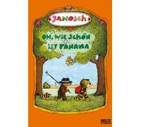 Oh, wie schon ist Panama: Die Geschichte, wie der kleine Tiger und der kleine Bär nach Panama reisen. Vierfarbiges Bilderbuch