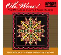 Oh Wow! The Miniature Quilts & Their Makers