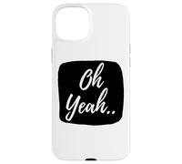 Oh yeah design for optimistic people Case for iPhone 15 Plus