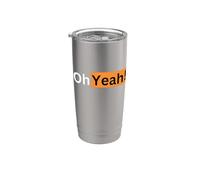 Oh Yeah Design for Optimistic People. Oh Yeah! You can do it Stainless Steel Insulated Tumbler