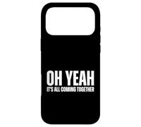 Oh Yeah, It’s All Coming Together Large White Text Design Case for iPhone 17 Pro Max