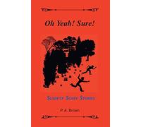 Oh Yeah! Sure!: 5 Slightly Scary Stories