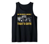 Oh, You Drive A Diesel That's Cute Tow Truck Operator Tank Top
