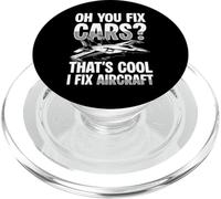 Oh You Fix Cars? Thats Cool I Fix Aircraft Mechanic PopSockets PopGrip for MagSafe