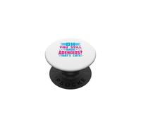 Oh You Still Have Adenoids - That's Cute PopSockets Adhesive PopGrip