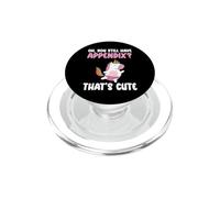 Oh You Still Have Appendix That's Cute Appendectomy PopSockets PopGrip for MagSafe