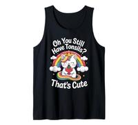 Oh You Still Have Tonsils? That’s Cute Tank Top