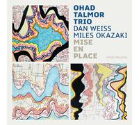 Ohad Talmor Trio - Mis En Place