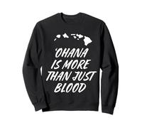Ohana Is More Than Just Blood - Local Hawaii Heritage Sweatshirt