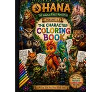 OHANA: THE MAGICAL FOREST ADVENTURE: Vol.1.1.The Character Coloring Book