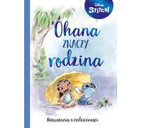 Ohana znaczy rodzina: Rozważania o codzienności. Disney Stitch