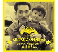 Ohashi, Kazuo - Forever-Ohashisetsuo Wo Utau