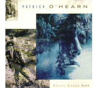 O'Hearn, Patrick - River's Gonna Rise